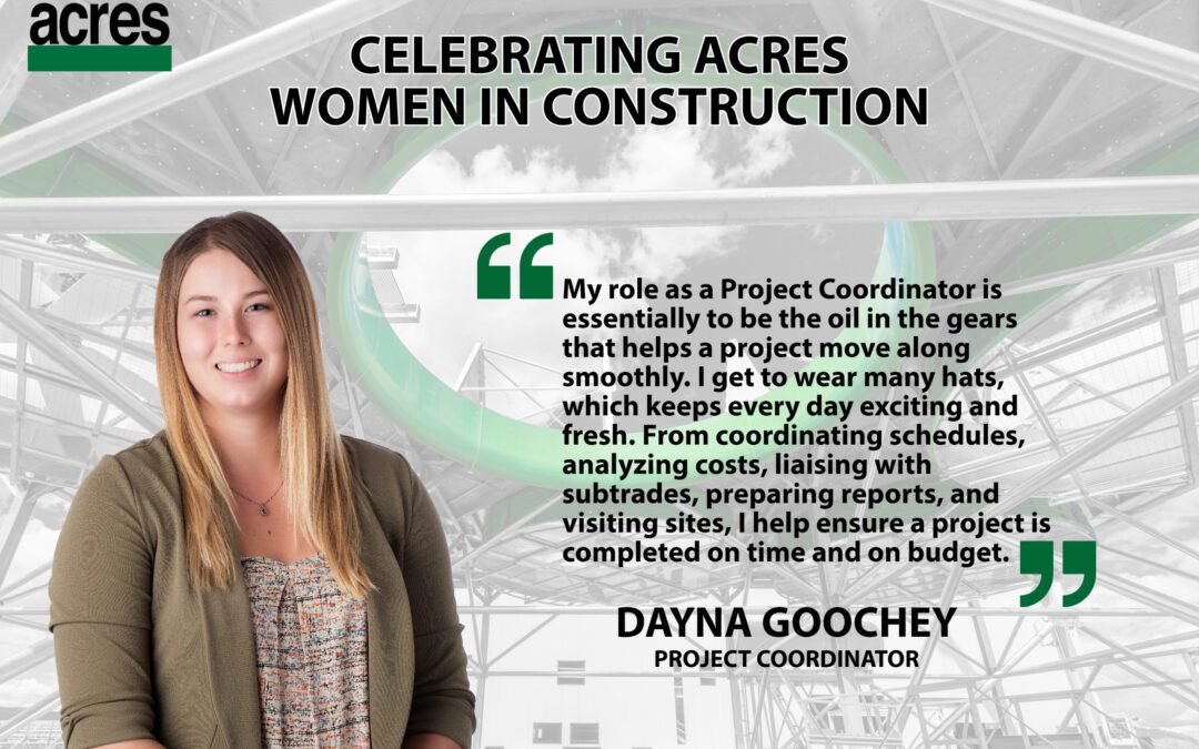 Acres Women in Construction – Meet Dayna Goochey